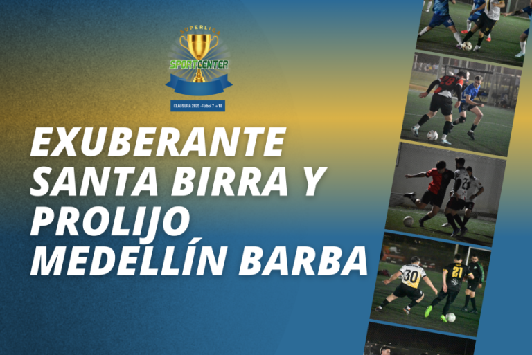 Exuberante Santa Birra y prolijo Medellín Barba quedan líderes
